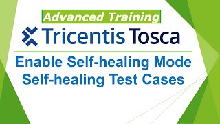 TRICENTIS Tosca 160  Lesson 26  Enable Selfhealing Mode  Selfhealing Test Cases  AI Powered [upl. by Ecam112]