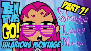 Teen Titans Go  Hilarious Montage Part 7 [upl. by Mavra254]