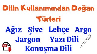 AĞIZ ŞİVE LEHÇE ARGO VE JARGON  Dilin Kullanımından Doğan Türleri [upl. by Gnet334]