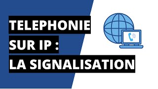 ToIP Basics  La signalisation en téléphonie sur IP [upl. by Corb]