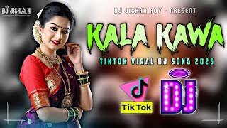 Kala Kawa DJ Remix  Tiktok  Viral DJ Gan 2025  Hindi Old DJ  Trance Dj Remix  New Generation DJ [upl. by Faus]