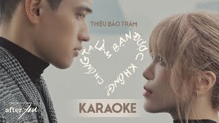 THIỀU BẢO TRÂM  CHÚNG TA LÀM BẠN ĐƯỢC KHÔNG  Karaoke Instrumental [upl. by Nalro]