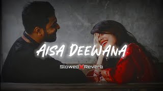 Aisa Deewana Hua Hai Ye Dil  Slowed amp Reverb  Sonu Nigam Bollywood Song lofimusic lofi 90s [upl. by Aleibarg58]