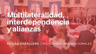 Multilateralidad Interdependencia y Alianzas  RELACIONES INTERNACIONALES [upl. by Aztinay487]