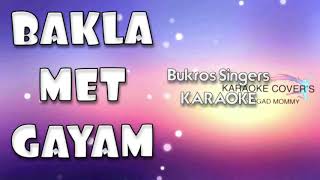 BAKLA MET GAYAM Bukros Singers KARAOKE Covers [upl. by Olvan]