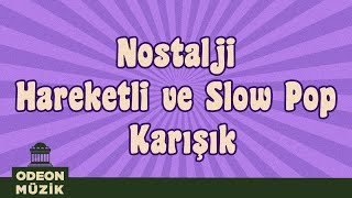 Nostalji Hareketli ve Slow Pop Karışık  En İyi Türkçe Nostalji Şarkılar 70ler ve 80ler Vol 1 [upl. by Willi163]