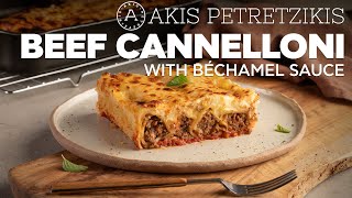 Beef cannelloni with béchamel sauce  Akis Petretzikis [upl. by Navi]