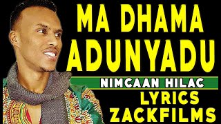 NIMCAAN HILAAC┇MA DHAMA ADDUUNYADU ᴴᴰ┇LYRICS [upl. by Gilcrest331]