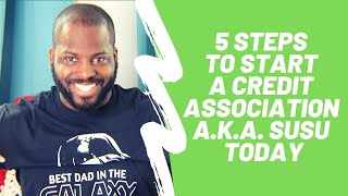 HOW TO START A CREDIT ASSOCIATION AKA SUSU [upl. by Layol328]