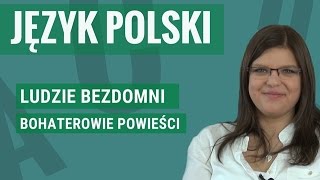 Język polski  Ludzie bezdomni bohaterowie [upl. by Datnow]