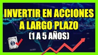 Cómo invertir en acciones a largo plazo 1 a 5 años  Bolsa de valores para principiantes [upl. by Jammin]