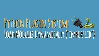 Python Plugin System Load Modules Dynamically With quotimportlibquot [upl. by Norina]