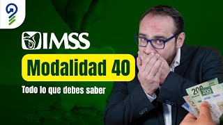 DESCUBRE la MODALIDAD 40 del IMSS ¡Asegura tu PENSIÓN [upl. by Ardeen469]