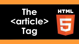 Intro to HTML5 The Article Tag  Part 10 [upl. by Hoeve]