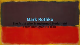 Mark Rothko The Artist Who Transformed Modern Art  From Immigrant to Icon [upl. by Weinreb762]