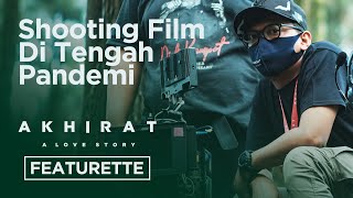 Seperti Apa Shooting Film Di Tengah Pandemi  Akhirat A Love Story Featurette [upl. by Bidget894]