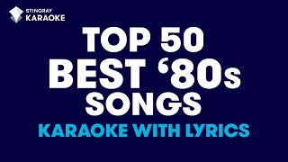 TOP 50 BEST 80s SONGS  KARAOKE WITH LYRICS StingrayKaraoke [upl. by Silda]