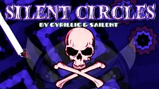 quotSILENT CIRCLESquot Impossible Level  by Sailent  Geometry Dash [upl. by Procter]