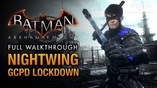 Batman Arkham Knight  Nightwing GCPD Lockdown Full DLC Walkthrough [upl. by Dranyam]