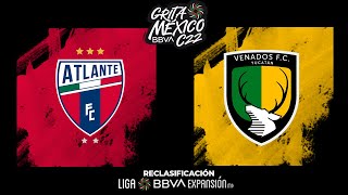 Resumen  Atlante 10 Venados  Reclasificación – Grita México C22  Liga BBVA Expansión MX [upl. by Nylloc85]