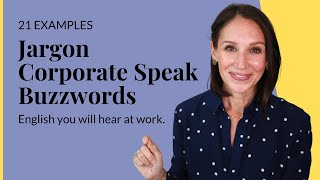 English Corporate Language  21 Examples of Jargon Buzzwords amp Corporate Speak [upl. by Nnoryt650]