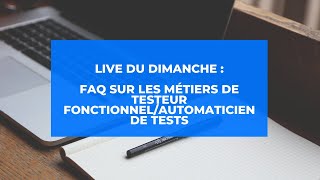 FAQ sur les métiers de testeur fonctionnelAutomaticien de tests [upl. by Ardnued]