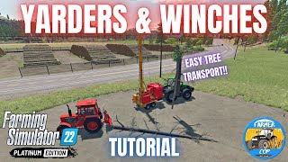 GUIDE TO YARDERS amp WINCHES  Farming Simulator 22 [upl. by Markland]