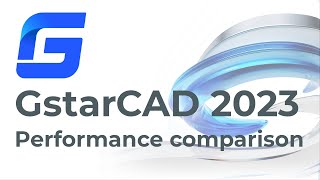 GstarCAD 2023  Performance Comparison with other CAD [upl. by Aratal166]