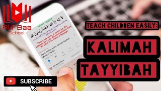 Teach children easily Kalimah Tayyibah Words of Purity [upl. by Ahsemit]