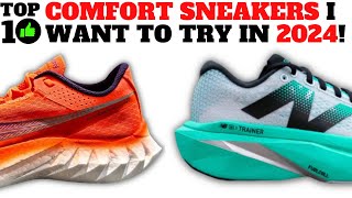 Top 10 COMFORTABLE SNEAKERS I Want To Try In 2024 [upl. by Yleoj]