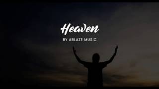 Heaven LYRICS Ablaze Music Liveloud [upl. by Meggi]