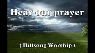 Hear our prayers  Lyrics  Hillsong Worship [upl. by Llekcir301]