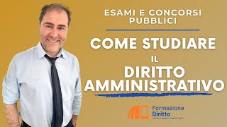 COME STUDIARE IL DIRITTO AMMINISTRATIVO SE STAI PREPARANDO CONCORSI ED ESAMI [upl. by Ardnuek]