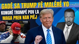 TRUMP TROMPE MALERE YO  KONGRE KRAZE AMPIL GWO BENEFIS AK SEVIS POV LA  MAGA YO SEZI  ABNER GELIN [upl. by Nythsa]