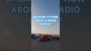 BREAKER 1 9 HOW ABOUT A RADIO CHECK truckdrivers trucking breaker19 atruckerslife [upl. by Seka]