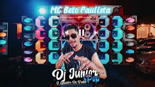 MC BETO PAULISTA ft DJ JUNIOR POP  SELFIE TREND TIK TOK [upl. by Fania104]