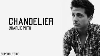 Charlie Puth  Chandelier Lyrics [upl. by Accisej]