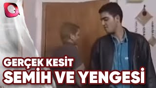 Gerçek Kesit  Semih Ve Yengesi [upl. by Aer]