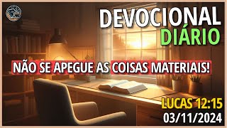 Desapego do Material  Lucas 1215  Devocional Diário [upl. by Radford]