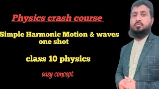 Simple Harmonic Motion and Waves one shot class 10 physics Lectures of Physics [upl. by Ellehcyar]