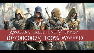 How to Fix Assassins Creed Unity 0xc000007b 100 Worked [upl. by Hauhsoj68]