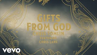 Chris Tomlin  Gifts From God Lyric Video ft Chris Lane [upl. by Dorri]