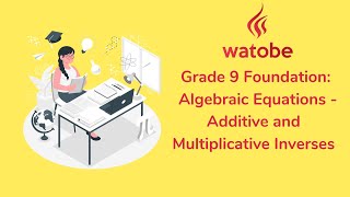 Grade 9  Algebraic Equations Foundation additive and multiplicative inverses [upl. by Yeblehs]