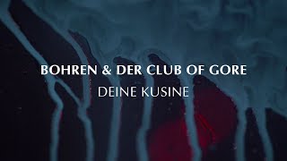 Bohren amp Der Club Of Gore Deine Kusine Official Video [upl. by Ytirahs514]