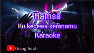 RAMSAKU KECEWA KERANAMU Kareoke orangasli [upl. by Adnirak]