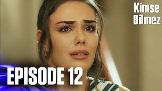 Kimse Bilmez  Nobody Knows  Episode 12 Love and Secrets [upl. by Noraed]