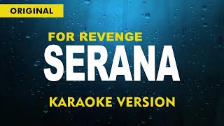 FOR REVENGE  SERANA  KARAOKE VERSION [upl. by Avek]