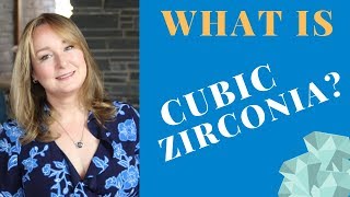 What is Cubic ZIRCONIA  CZ [upl. by Nannerb680]