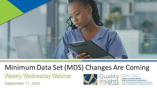 Minimum Data Set MDS Changes Are Coming Sept 11 2024 Webinar [upl. by Grishilda584]