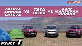 2018 Mahindra XUV500 vs Tata Hexa vs Toyota Innova Crysta Comparison  Part 1 [upl. by Aniri828]